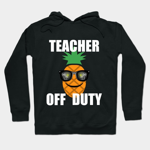 Teacher Off Duty, with White Lettering Hoodie by VelvetRoom